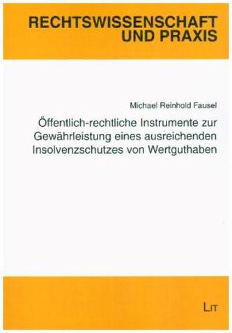 Öffentlich-rechtliche Instrumente zur Gewährung eines ausreichenden Insolvenzschutzes von Wertguthaben