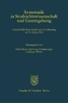 Systematik in Strafrechtswissenschaft und Gesetzgebung.