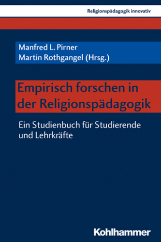Empirisch forschen in der Religionspädagogik Empirisch forschen in der Religionspädagogik