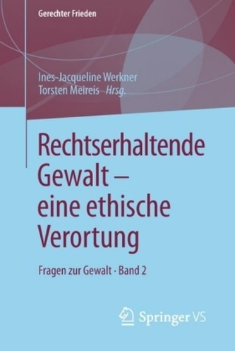 Rechtserhaltende Gewalt - eine ethische Verortung