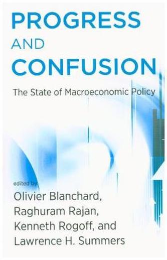 Progress and Confusion - The State of Macroeconomic Policy