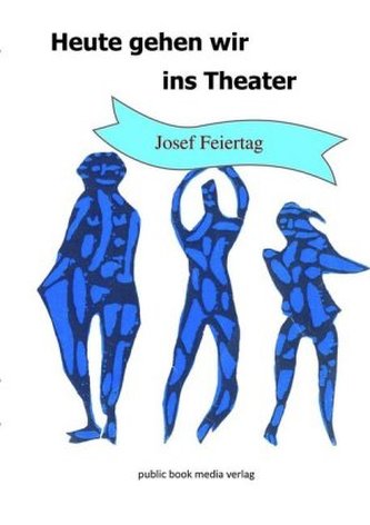 Heute gehen wir ins Theater