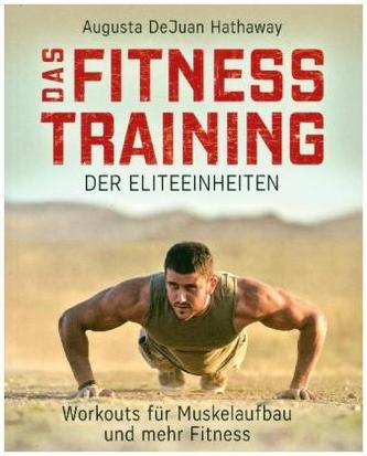 Das Fitnesstraining der Eliteeinheiten