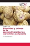 Ritualidad y crianza de la agrobiodiversidad en las familias campesina