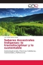 Saberes Ancestrales Indígenas: lo transdisciplinar y lo sustentable