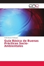 Guía Básica de Buenas Prácticas Socio-Ambientales