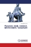 Pushkin: mif, simvol, filosofiya, tradiciya