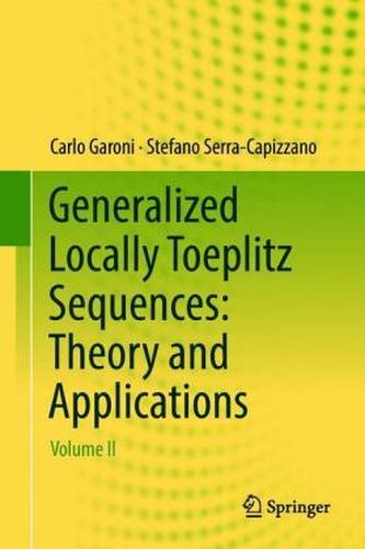 Generalized Locally Toeplitz Sequences: Theory and Applications
