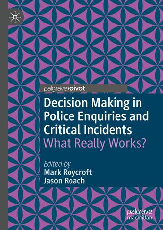 Decision Making in Police Enquiries and Critical Incidents