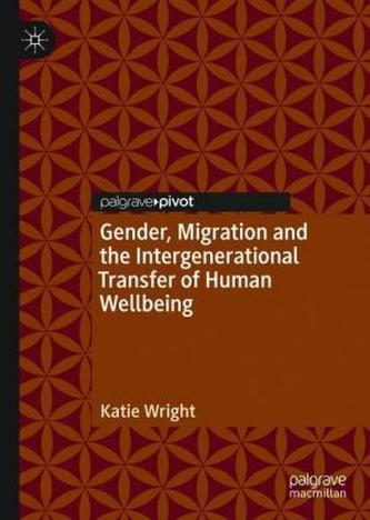 Gender, Migration and the Intergenerational Transfer of Human Wellbeing
