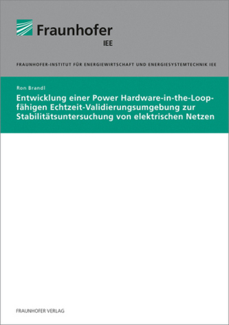 Entwicklung einer Power Hardware-in-the-Loop-fähigen Echtzeit-Validierungsumgebung zur Stabilitätsuntersuchung von elektrischen