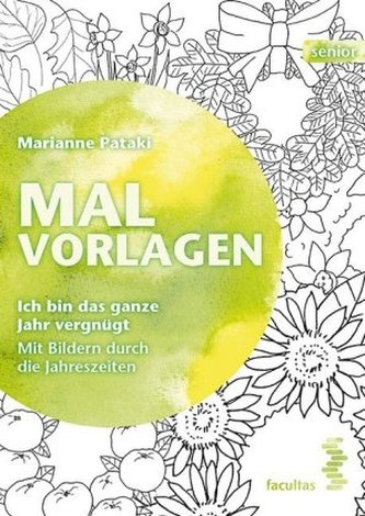 Malvorlagen, Ich bin das ganze Jahr vergnügt. Mit Bildern durch die Jahreszeiten