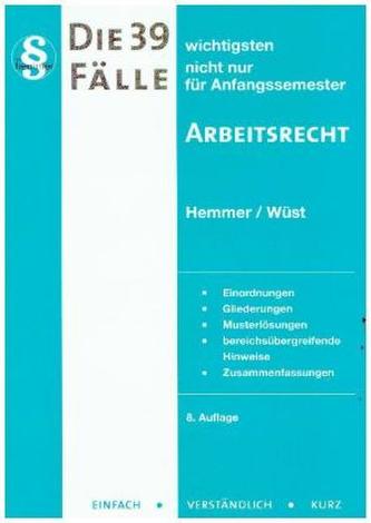 Die 39 wichtigsten Fälle Arbeitsrecht