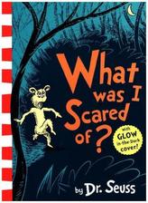 What Was I Scared Of?