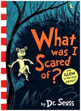 What Was I Scared Of?