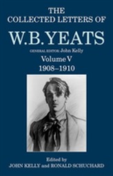 The Collected Letters of W. B. Yeats 1908-1910
