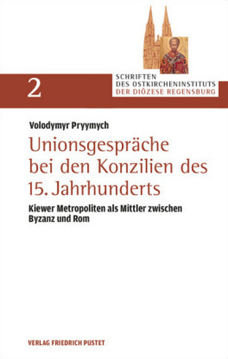 Unionsgespräche bei den Konzilien des 15. Jahrhunderts Unionsgespräche bei den Konzilien des 15. Jahrhunderts