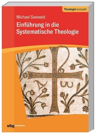 Einführung in die Systematische Theologie