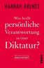 Was heißt persönliche Verantwortung in einer Diktatur?