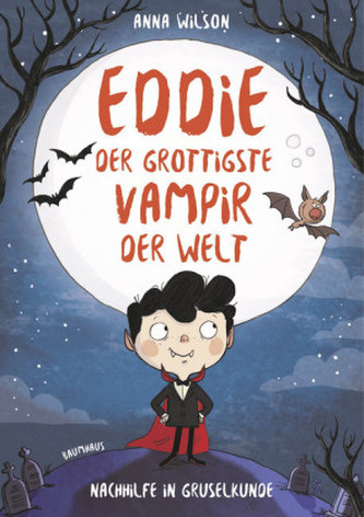 Eddie, der grottigste Vampir der Welt - Nachhilfe in Gruselkunde Eddie, der grottigste Vampir der Welt - Nachhilfe in Gruselkunde