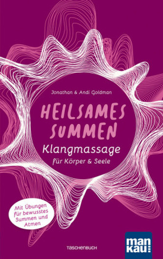 Heilsames Summen. Klangmassage für Körper und Seele