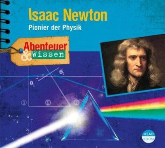 Abenteuer & Wissen: Isaac Newton, 1 Audio-CD Abenteuer & Wissen: Isaac Newton, 1 Audio-CD