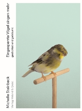 Eingesperrte Vögel singen mehr