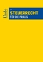 Steuerrecht für die Praxis
