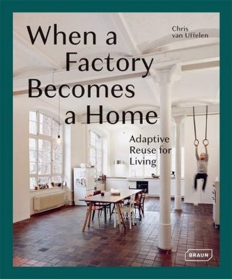 When a Factory Becomes a Home When a Factory Becomes a Home