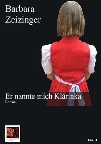 Er nannte mich Klárinka