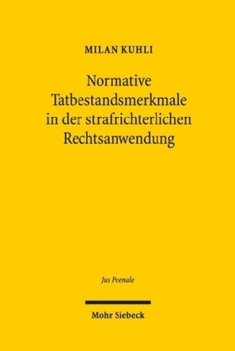 Normative Tatbestandsmerkmale in der strafrichterlichen Rechtsanwendung