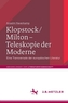 Klopstock/Milton - Teleskopie der Moderne