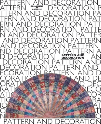 Pattern and Decoration. Ornament als Versprechen / Pattern and Decoration. Ornament as Promise Pattern and Decoration. Ornament als Versprechen / Pattern and Decoration. Ornament as Promise