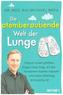 Die atemberaubende Welt der Lunge