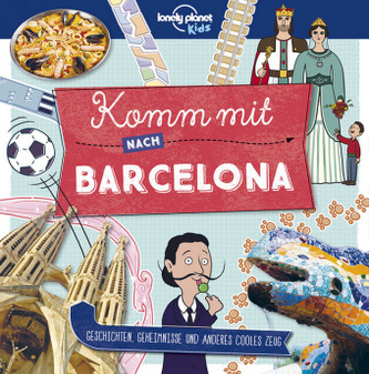 Lonely Planet Kinderreiseführer Komm mit nach Barcelona (Lonely Planet Kids)