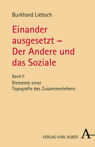 Einander ausgesetzt - Der Andere und das Soziale