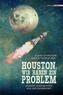Houston, wir haben ein Problem!