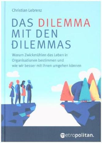 Das Dilemma mit den Dilemmas