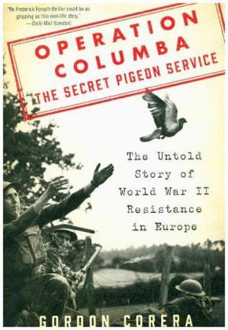 Operation Columba -- The Secret Pigeon Service