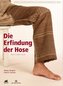 Die Erfindung der Hose