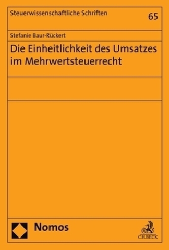 Die Einheitlichkeit des Umsatzes im Mehrwertsteuerrecht