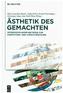 Ästhetik des Gemachten