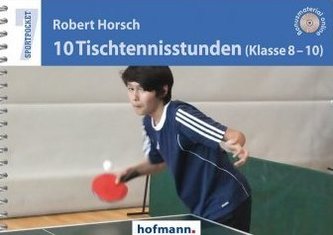 10 Tischtennisstunden (Klasse 8-10)