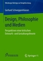 Design, Philosophie und Medien