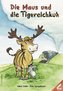 Die Maus und die Tigerelchkuh