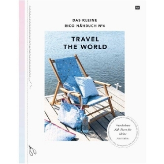 Das kleine Rico Nähbuch - TRAVEL THE WORLD. Bd.4