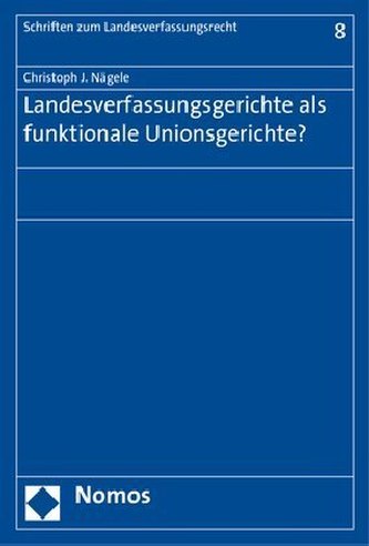 Landesverfassungsgerichte als funktionale Unionsgerichte?