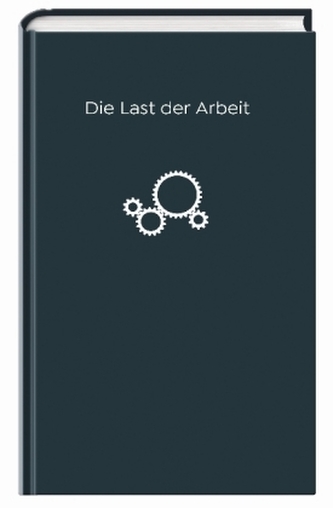 Die Last der Arbeit