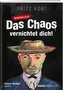 Das Chaos vernichtet dich!