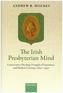 The Irish Presbyterian Mind